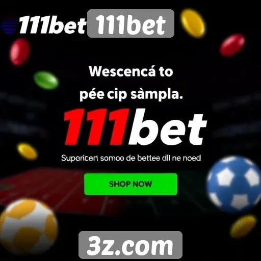 Análise das promoções e bônus disponíveis no 111bet
